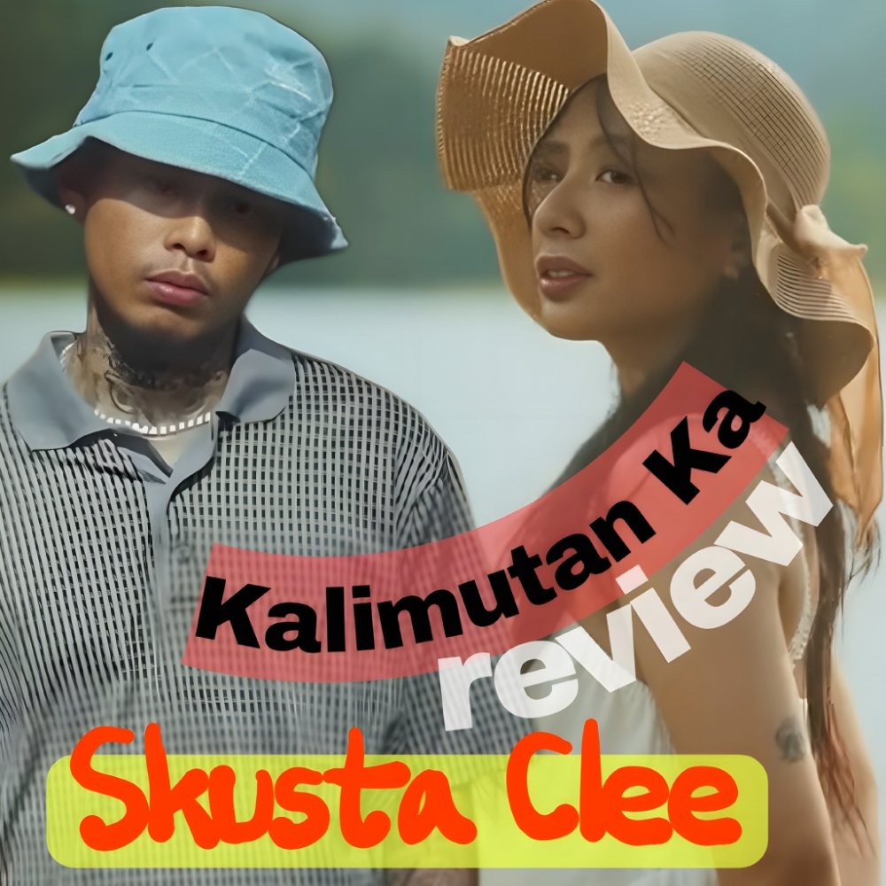 Kalimutan Ka ni Skusta Clee review